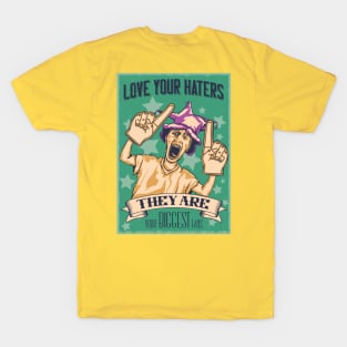 Love Your Haters T-Shirt